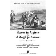 Slaves in Algiers by Rowson, Susanna Haswell; Poremski, Karen; Margulis, Jennifer, 9781583900147