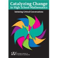 Catalyzing Change in High School Mathematics (#15637) by National Council of Teachers of Mathematics, 9781680540147