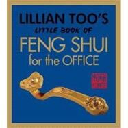 Lillian Too's Little Book of Feng Shui for the Office by Too, Lillian, 9789673290147