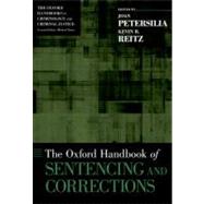 The Oxford Handbook of Sentencing and Corrections by Petersilia, Joan; Reitz, Kevin R., 9780199730148