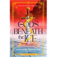 Gods Beneath the Ice by Kennington, Alexandra, 9780593820148