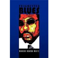 Fragmented Blues by White, Marcus, 9781441560148