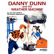 Danny Dunn and the Weather Machine by Jay Williams; Raymond Abrashkin, 9781479420148