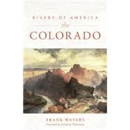 Rivers of America The Colorado by Waters, Frank; Waterman, Jonathan; Waterman, Jonathan, 9781493040148