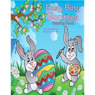 Busy, Busy Bunnies Coloring Book by Mahony, Sandy; Brown, Mary Lou, 9781523800148