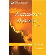 Extremes Or Balance? by Miller, Betty, 9781571490148