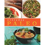 Everyday Paleo: Thai Cuisine by Fragoso, Sarah, 9781628600148