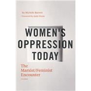 Women's Oppression Today The Marxist/Feminist Encounter by Barrett, Michele; Weeks, Kathi, 9781781680148