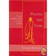 Pacing the Void T'ang Approaches to the Stars by Schafer, Edward H., 9781891640148