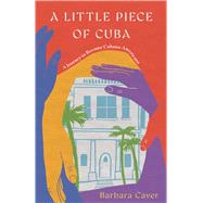 A Little Piece of Cuba by Barbara Caver, 9798896360148