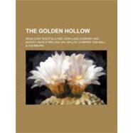 The Golden Hollow by Sheffield, Rena Cary; John Lane Company, 9780217080149