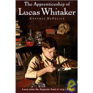 The Apprenticeship of Lucas Whitaker by DeFelice, Cynthia, 9780374400149