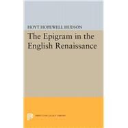Epigram in the English Renaissance by Hoyt Hopewell Hudson, 9780691060149