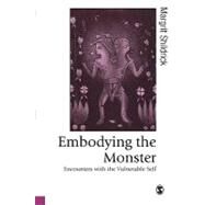 Embodying the Monster : Encounters with the Vulnerable Self by Margrit Shildrick, 9780761970149