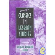 Classics in Lesbian Studies by Rothblum; Esther D, 9780789000149