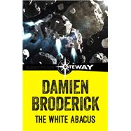 The White Abacus by Damien Broderick, 9781473230149