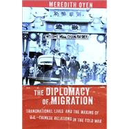 The Diplomacy of Migration by Oyen, Meredith, 9781501700149