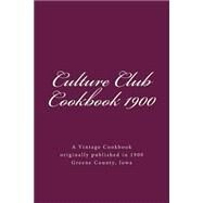 Culture Club Cookbook 1900 by Club, Culture; Harbaugh, Janice, 9781502310149