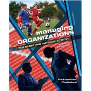 Managing Organizations for Sport and Physical Activity: A Systems Perspective by Chelladurai, Packianathan, 9781621590149