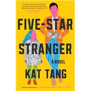 Five-Star Stranger A  Novel by Tang, Kat, 9781668050149