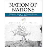 Nation of Nations, Volume I: To 1877 : A Narrative History of the American Republic by Davidson, James West; DeLay, Brian; Heyrman, Christine Leigh; Lytle, Mark H.; Stoff, Michael B., 9780073330150