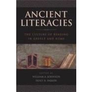 Ancient Literacies The Culture of Reading in Greece and Rome by Johnson, William A; Parker, Holt N, 9780195340150