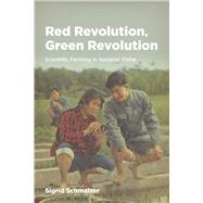 Red Revolution, Green Revolution by Schmalzer, Sigrid, 9780226330150