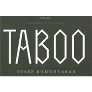 Taboo The Wishbone Trilogy, Part One; Poems by Komunyakaa, Yusef, 9780374530150