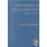 The Politics of Postmodernism by Hutcheon,Linda, 9780415280150