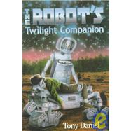 The Robot's Twilight Companion by Unknown, 9780965590150