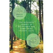 The Research Journey of Acceptance and Commitment Therapy (ACT) by Hooper, Nic; Larsson, Andreas, 9781137440150