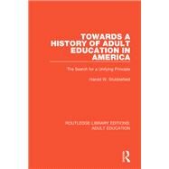 Towards a History of Adult Education in America by Stubblefield, Harold W., 9781138360150