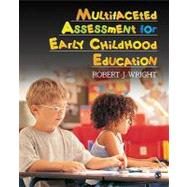 Multifaceted Assessment for Early Childhood Education by Robert J. Wright, 9781412970150
