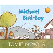 Michael Bird-boy by dePaola, Tomie, 9781534430150