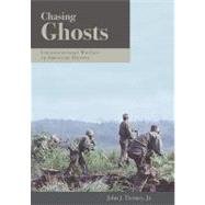 Chasing Ghosts by Tierney, John J., Jr. JR., 9781597970150