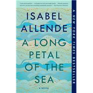 A Long Petal of the Sea A Novel by Allende, Isabel; Caistor, Nick; Hopkinson, Amanda, 9781984820150