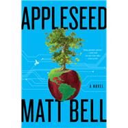 Appleseed by Matt Bell, 9780063040151