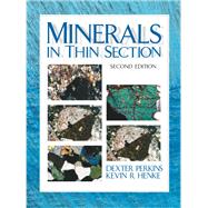 Minerals in Thin Section by Perkins, Dexter; Henke, Kevin R., 9780131420151