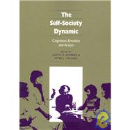 The Self-Society Dynamic: Cognition, Emotion and Action by Edited by Judith A. Howard , Peter L. Callero, 9780521030151