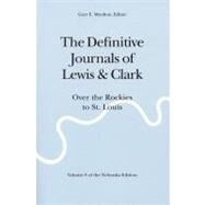 The Definitive Journals of Lewis & Clark by Lewis, Meriwether, 9780803280151