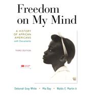 Freedom on My Mind by White, Deborah Gray; Bay, Mia; Martin, Jr., Waldo E., 9781319210151
