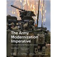 The Army Modernization Imperative A New Big Five for the Twenty-First Century by Hunter, Andrew; Mccormick, Rhys, 9781442280151