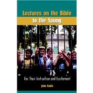 Lectures on the Bible to the Young by Eadie, John, 9781599250151