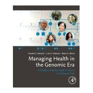 Managing Health in the Genomic Era by Henrich, Vincent; Orlando, Lori A.; Shirts, Brian H., 9780128160152