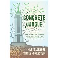 Concrete Jungle by Eldredge, Niles; Horenstein, Sidney, 9780520270152