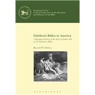 Childrens Bibles in America A Reception History of the Story of Noahs Ark in US Childrens Bibles by Dalton, Russell W.; Mein, Andrew; Camp, Claudia V.; Lyons, William John, 9780567660152
