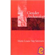 Gender Archaeology by Stig Sørensen, Marie Louise, 9780745620152