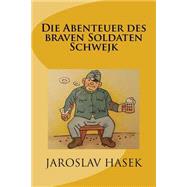 Die Abenteuer Des Braven Soldaten Schwejk by Hasek, Jaroslav; Verlag, Guro, 9781517750152