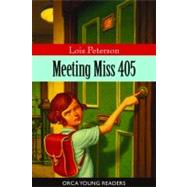 Meeting Miss 405 by Peterson, Lois, 9781554690152