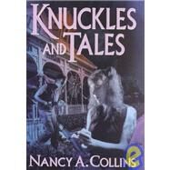 Knuckles and Tales by Collins, Nancy A., 9781587670152